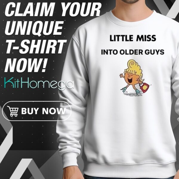 Awesome Little Miss Into Older Guys Sweatshirt