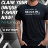 Can't Wait To Clock In & Mentally Check Out Shirt