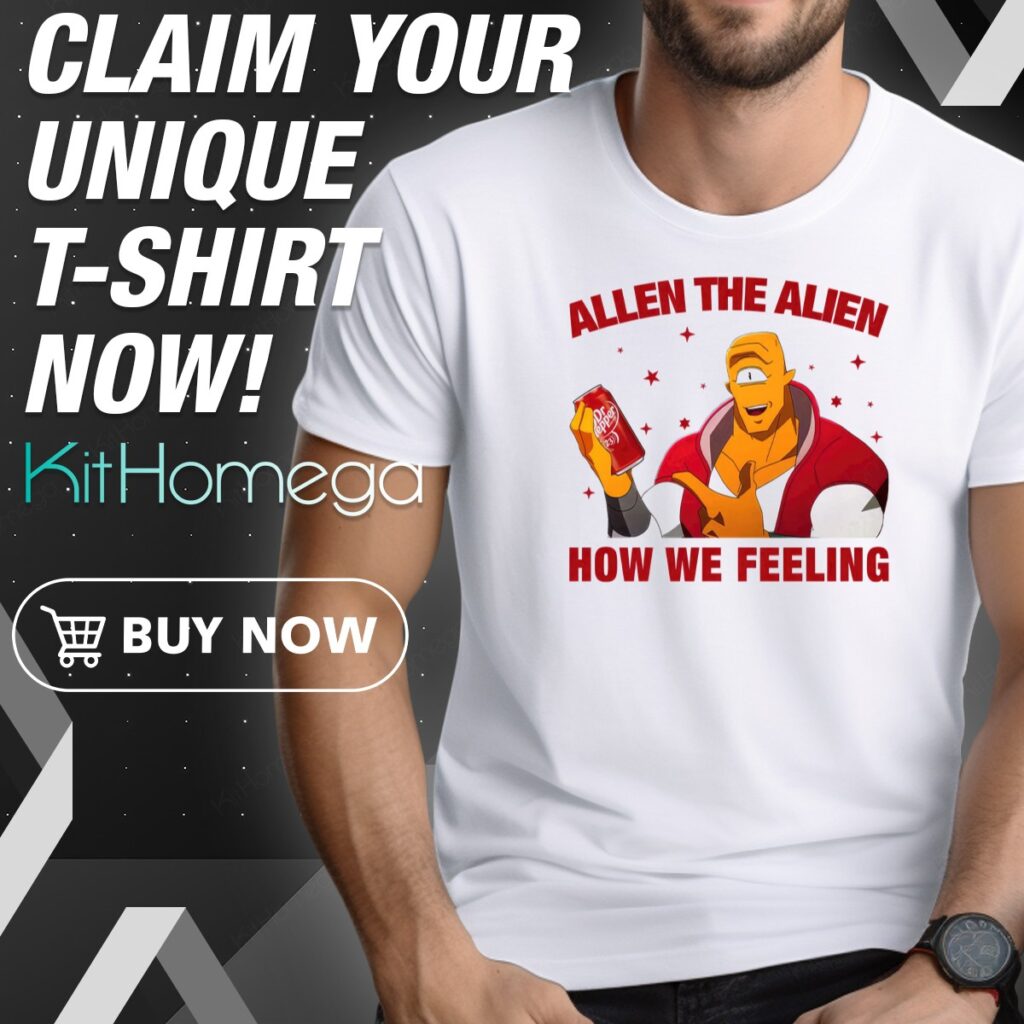 Dr Pepper Allen The Alien How We Feeling Shirt
