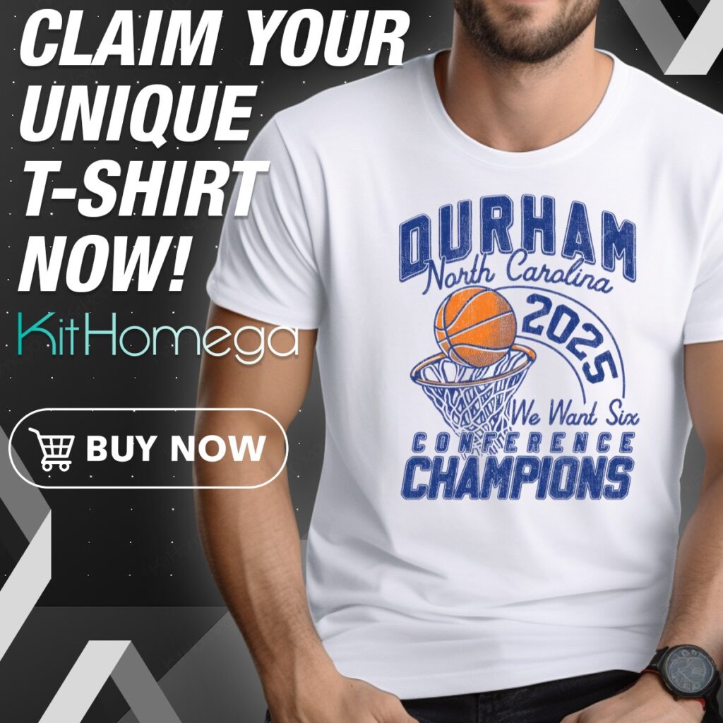 Durham North Carolina We Want Six Conference Champions 2025 Shirt