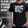 Irving B Yeees Do It Seth Shirt