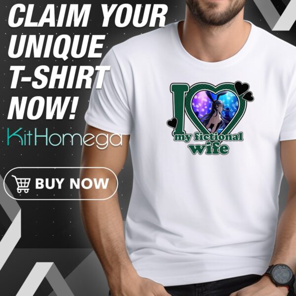 Kumalala Love Bunny Girl My Fictional Wife Shirt